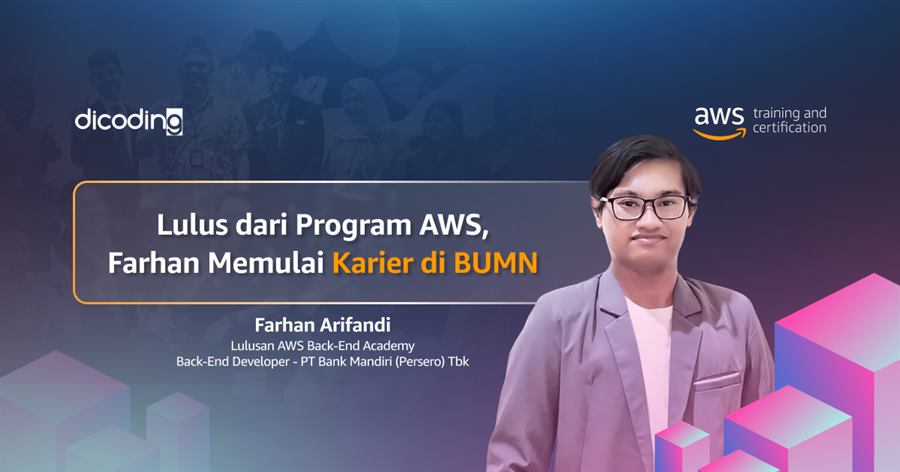 Dicoding blog banner: Farhan Arifandi, AWS Back-End Academy graduate, Back-End Developer at Bank Mandiri